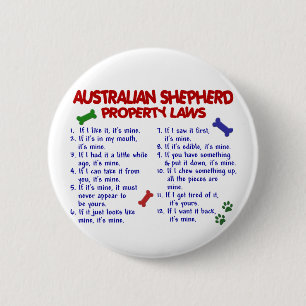 AUSTRALIAN SHEPHERD Property Laws 2 6 Cm Round Badge