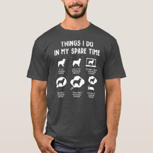 Australian Shepherd Things Do Spare Time Funny T-Shirt