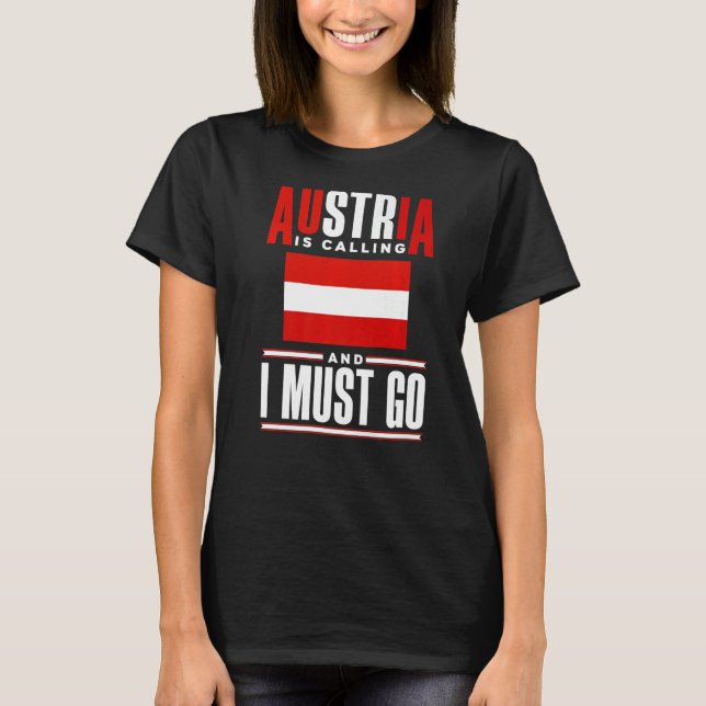 Austria Austrian Austria Flag Austria Is Calling   T-Shirt (Front)