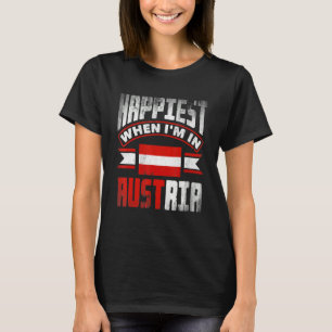 Austria Austrian Austria Flag Happiest When Im In  T-Shirt
