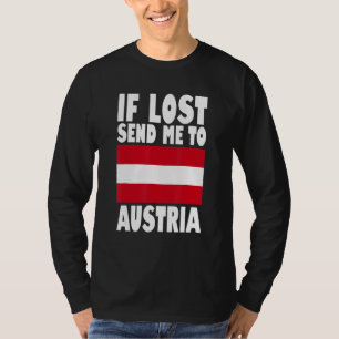 Austria Flag If lost send me to Austria T-Shirt