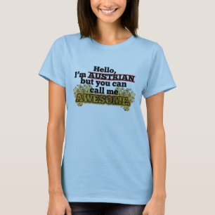 Austrian, but call me Awesome T-Shirt