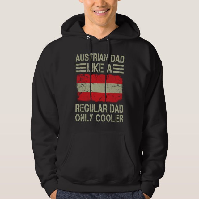 Austrian Dad Like a Regular Dad Only Cooler  Dad Hoodie (Front)
