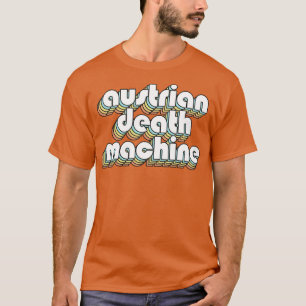Austrian Death Machine Retro Rainbow Typography Fa T-Shirt