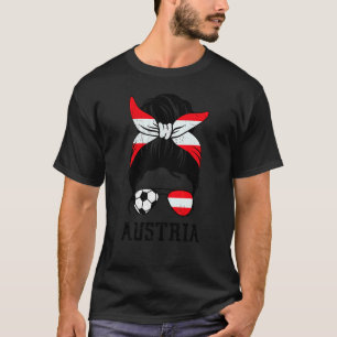 Austrian Soccer Girl Mum Messy Bun Austria Flag Fo T-Shirt