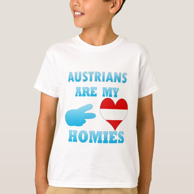 Austrians are my Homies T-Shirt (Front)