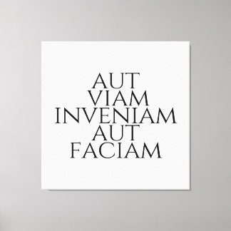 Aut Viam Inveniam Aut Faciam Canvas Print