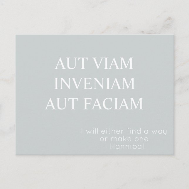 Aut Viam Inveniam Aut Faciam Postcard – Grey (Front)