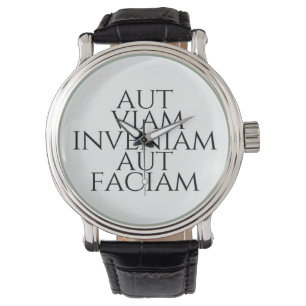 Aut Viam Inveniam Aut Faciam Watch