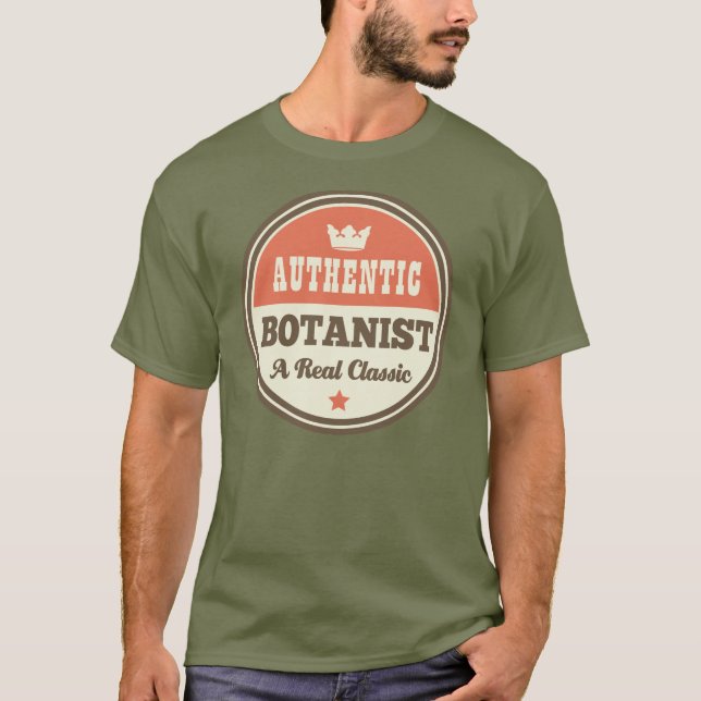 Authentic Botanist (Funny) Gift T-Shirt (Front)