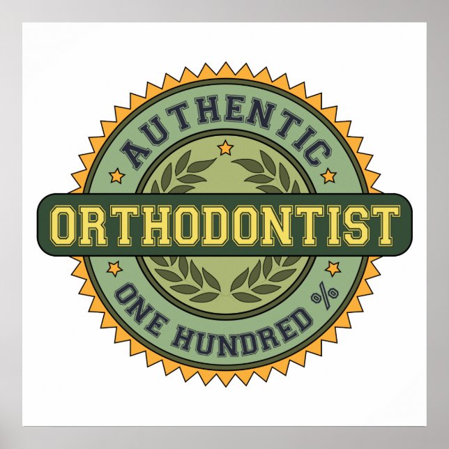 Authentic Orthodontist Poster (Front)