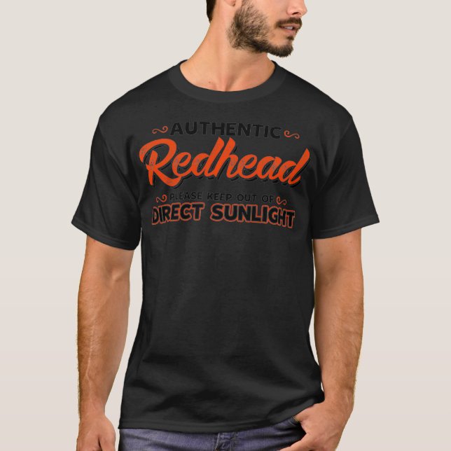 Authentic Redhead Keep Out of Direct Sunlight Funn T-Shirt (Front)