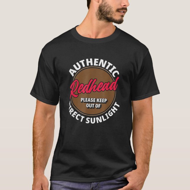 Authentic Redhead Keep Out Of Sunlight Funny Ginge T-Shirt (Front)