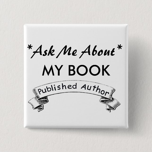 Author: Ask Me about my BOOK 15 Cm Square Badge (Front)