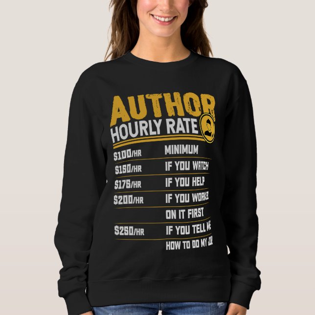 Author Hourly Rate  Author Blogger Book Publisher  Sweatshirt (Front)