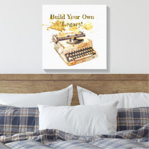 Author’s Typewriter "Build Your Own Legacy" Canvas Print