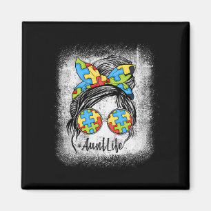 Autie Aunt Life Autism Awareness Messy Bun Bleache Magnet