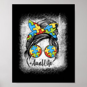 Autie Aunt Life Autism Awareness Messy Bun Bleache Poster