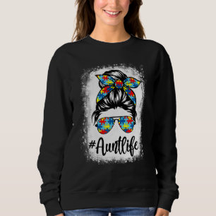 Autie Aunt Life Autism Awareness Messy Bun Girl Mo Sweatshirt