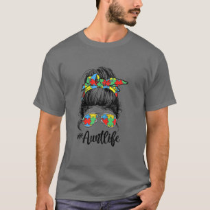 Autie Aunt Life Autism Awareness Messy Bun Girl Mo T-Shirt