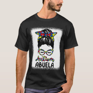 Autism Abuela Messy Bun Bleached Autism Awareness T-Shirt