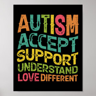 Autism Accept Support Understand Love Different Te Poster
