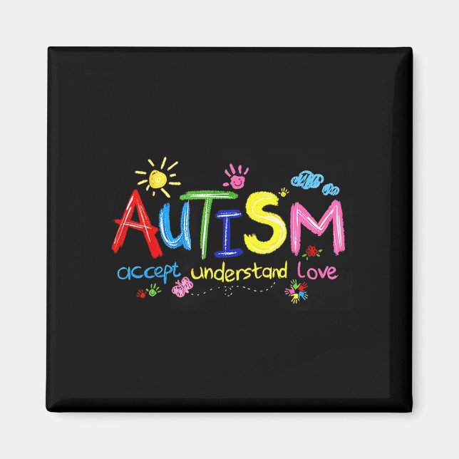 Autism Accept Understand Love Autism Awareness 1  Magnet (Front)