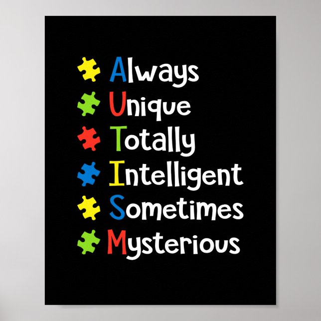 Autism Always Unique Totally Intelligent Sometimes Poster (Front)