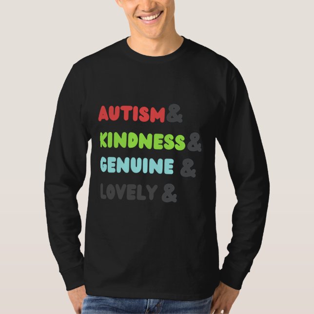 Autism&amp Kindness&amp Genuine&amp Lovely Autism  T-Shirt (Front)