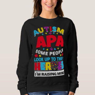 Autism Apa People Look Up Their Heroes Rising Mine Sweatshirt