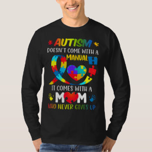 Autism Autism Awareness Come With Doesn Autism Mum T-Shirt