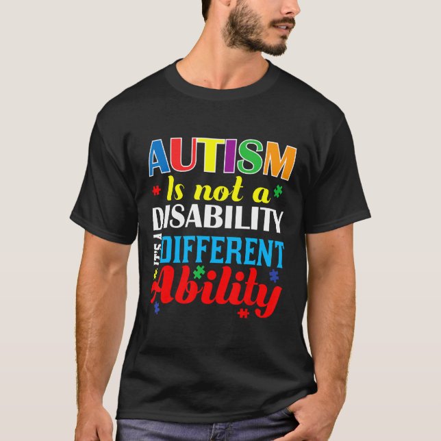 Autism-Autism Is Not A Disability Its A Different  T-Shirt (Front)