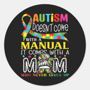 Autism Awareness 2025 Doesn't Come With A Manual A Classic Round Sticker