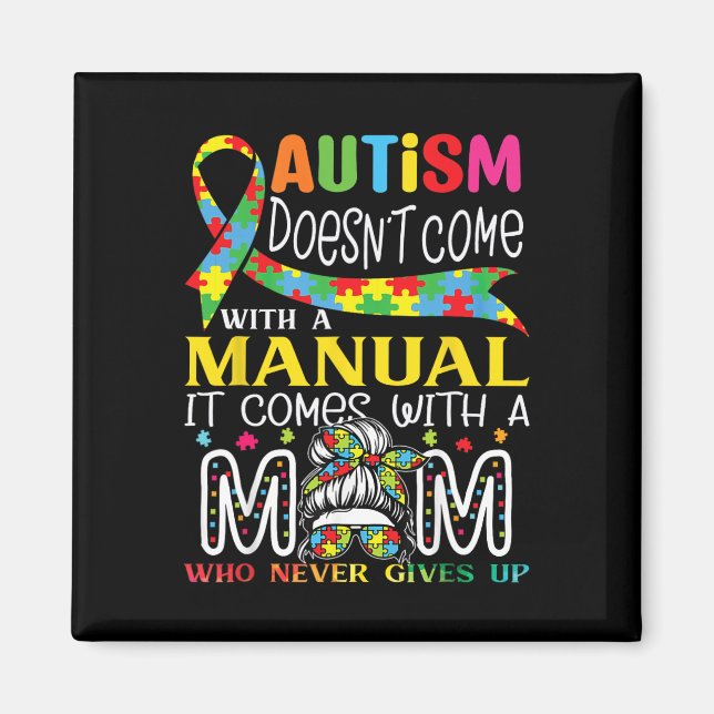 Autism Awareness 2025 Doesn't Come With A Manual A Magnet (Front)