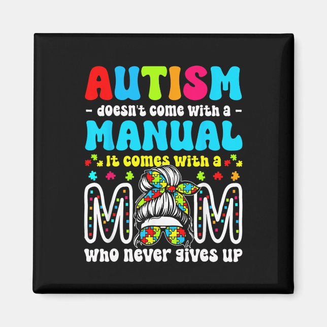 Autism Awareness 2025 Doesn't Come With A Manual A Magnet (Front)