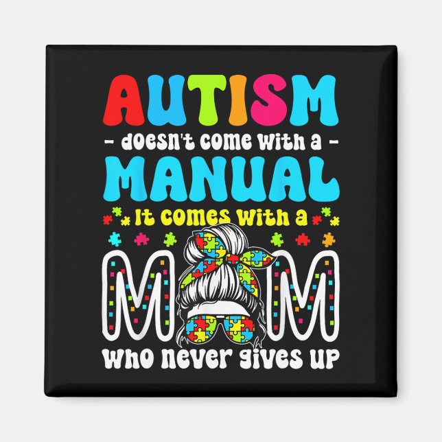 Autism Awareness 2025 Doesn't Come With A Manual A Magnet (Front)