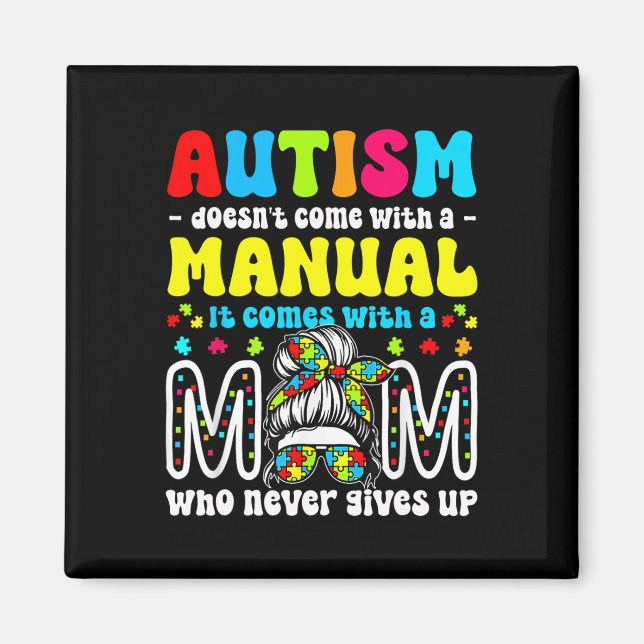Autism Awareness 2025 Doesn't Come With A Manual A Magnet (Front)