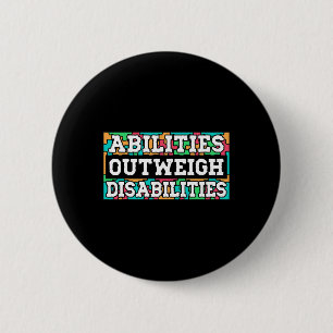 Autism Awareness - Abilities Outweigh Disabilities 6 Cm Round Badge
