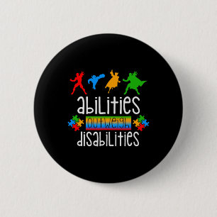 Autism Awareness - Abilities Outweigh Disabilities 6 Cm Round Badge