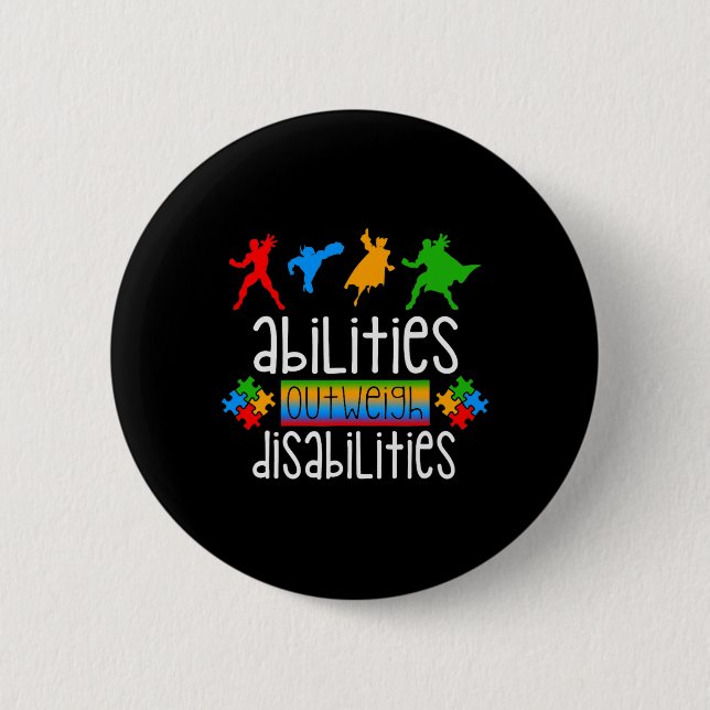 Autism Awareness - Abilities Outweigh Disabilities 6 Cm Round Badge (Front)