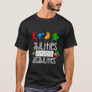 Autism Awareness Abilities Outweigh Disabilities A T-Shirt
