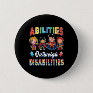 Autism Awareness Abilities Outweigh Disabilities T 6 Cm Round Badge