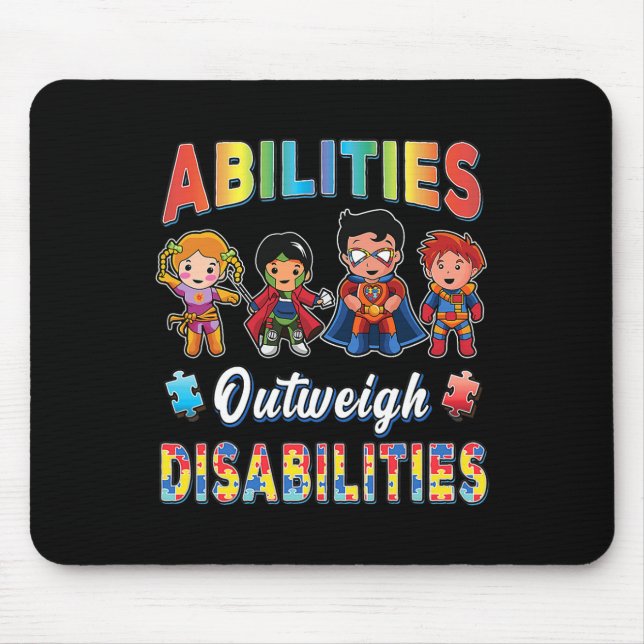 Autism Awareness Abilities Outweigh Disabilities T Mouse Pad (Front)