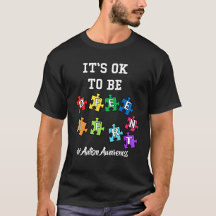 Autism Awareness Acceptance Men Kids Its Ok To Be  T-Shirt