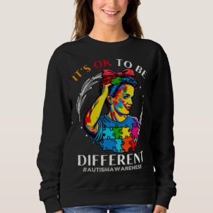 Autism Awareness Acceptance Rosie Its Ok To Be Dif Sweatshirt