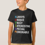 Autism Awareness Acrostic Cute Word Poem Kids T-Shirt<br><div class="desc">A beautiful acrostic word poem on a kids t-shirt for Autism. Always Unique Truly Interesting Special Memorable. Great positive attributes of being autistic to show you are proud of being on the spectrum. Acronyms are so cool.</div>