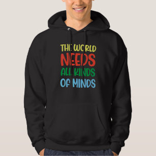 Autism Awareness All Kinds Of Minds Autistic Suppo Hoodie