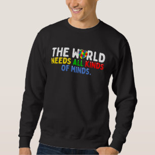Autism Awareness All Kinds Of Minds Autistic Suppo Sweatshirt