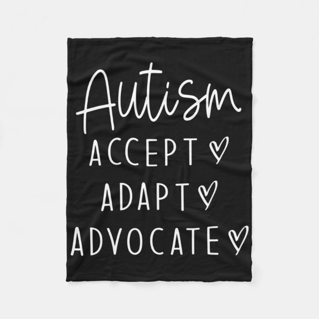 Autism Awareness Autism Accept Adapt Advocate  Fleece Blanket (Front)