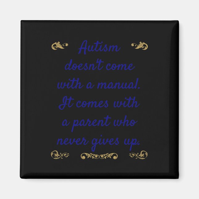 Autism Awareness Autism Doesn't Come With A Manual Magnet (Front)